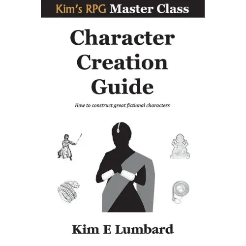Character Creation Guide: How to construct great fictional characters
