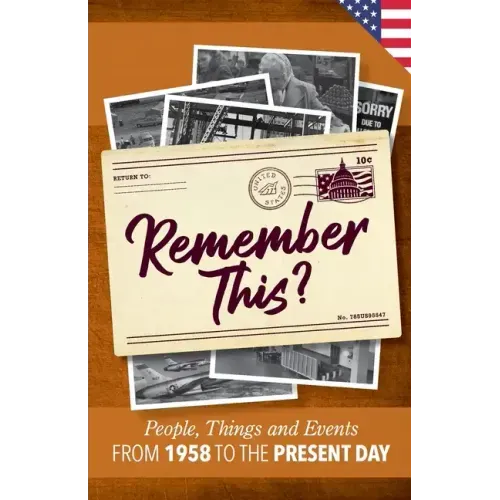 Remember This?: People, Things and Events from 1958 to the Present Day (US Edition)