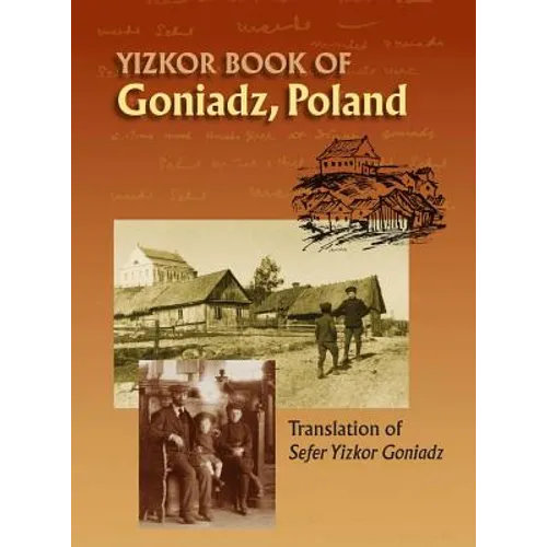 Memorial Book of Goniadz Poland: Translation of Sefer Yizkor Goniadz
