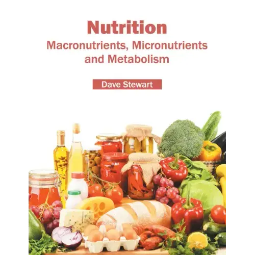 Nutrition: Macronutrients, Micronutrients and Metabolism