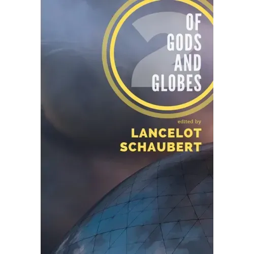 Of Gods and Globes II: A Cosmic Anthology