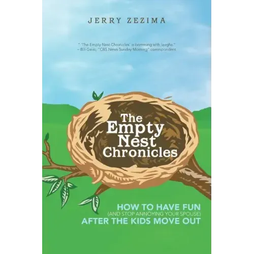 The Empty Nest Chronicles: How to Have Fun (and Stop Annoying Your Spouse) After the Kids Move Out