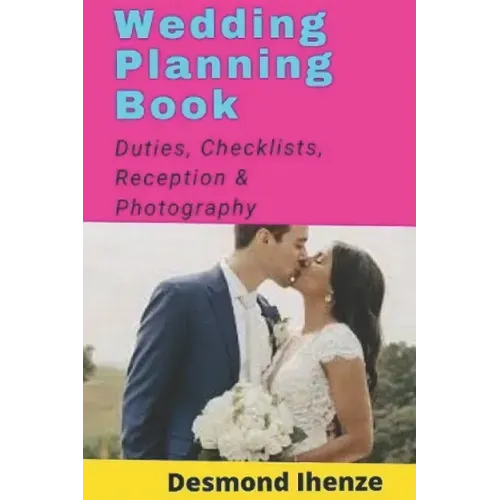 Wedding Planning Book: Duties, Checklists, Reception & Photography