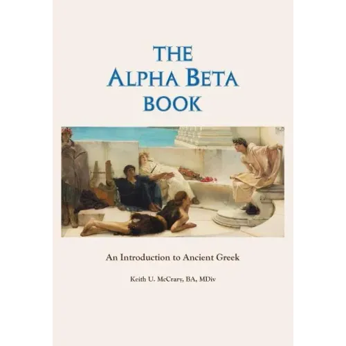 The Alpha Beta Book: An Introduction to Ancient Greek