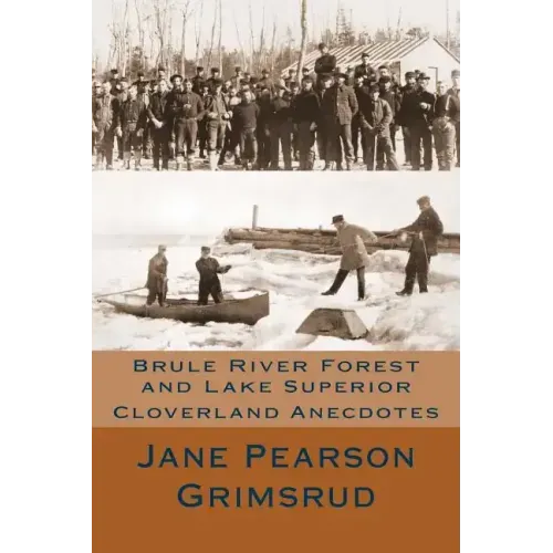 Brule River Forest and Lake Superior: Cloverland Anecdotes