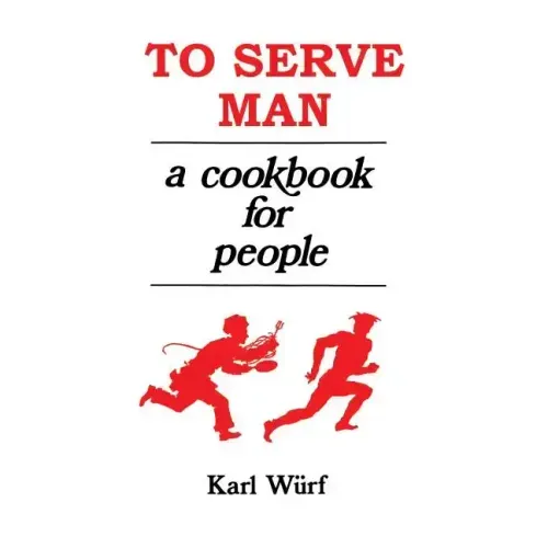 To Serve Man: A Cookbook for People