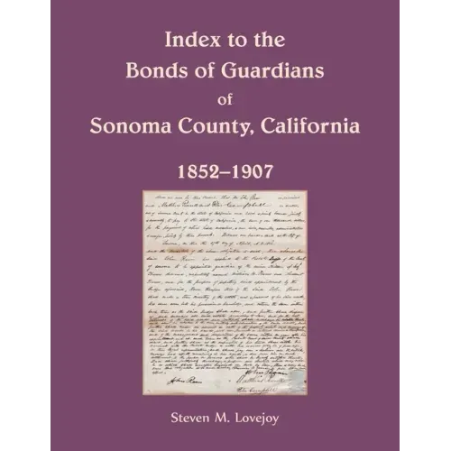 Index to the Bonds of Guardians of Sonoma County, California 1852-1907