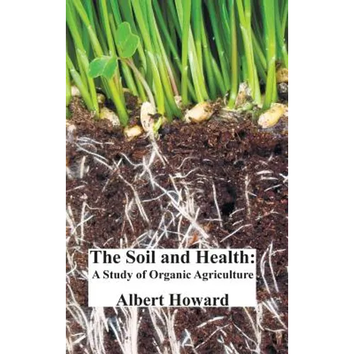 The Soil and Health: A Study of Organic Agriculture