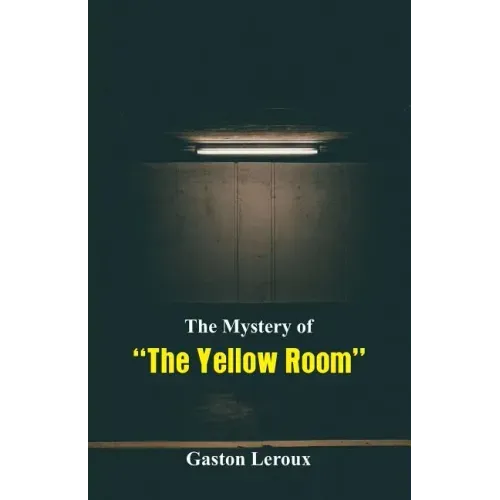 The Mystery of "The Yellow Room"