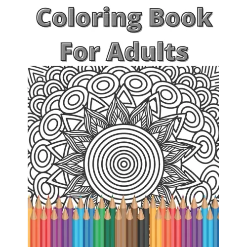 Coloring Book For Adults: Mandala Relaxing Coloring Book