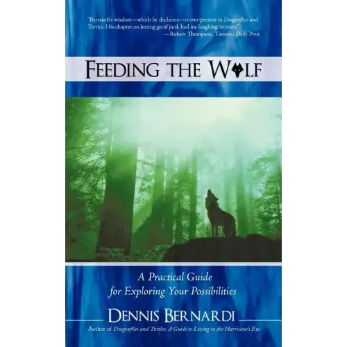 Feeding the Wolf: A Practical Guide for Exploring Your Possibilities - Paperback