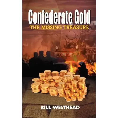 Confederate Gold: The Missing Treasure