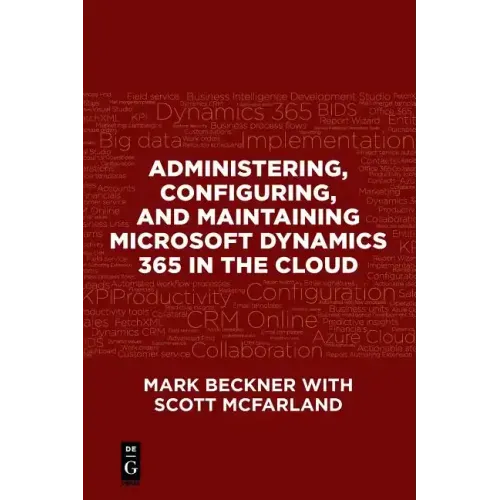 Administering, Configuring, and Maintaining Microsoft Dynamics 365 in the Cloud
