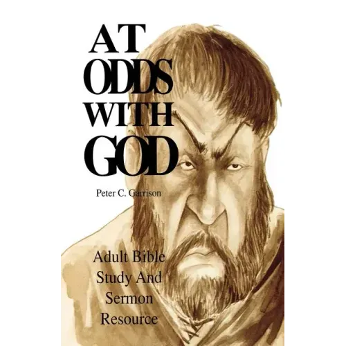 At Odds with God: Adult Bible Study and Sermon Resource