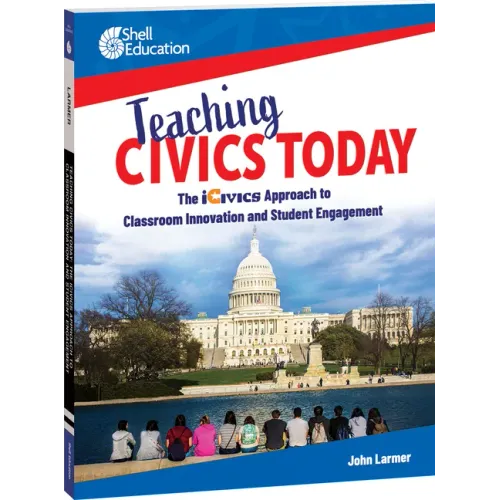 Teaching Civics Today: The Icivics Approach to Classroom Innovation and Student Engagement