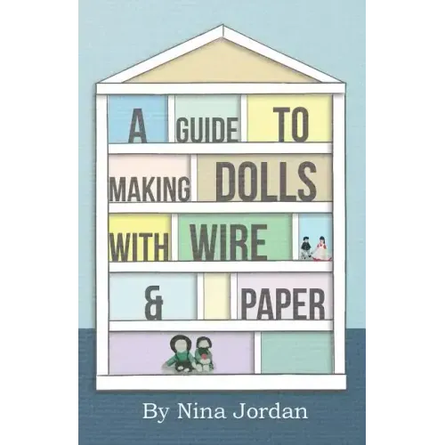 A Guide to Making Dolls with Wire and Paper