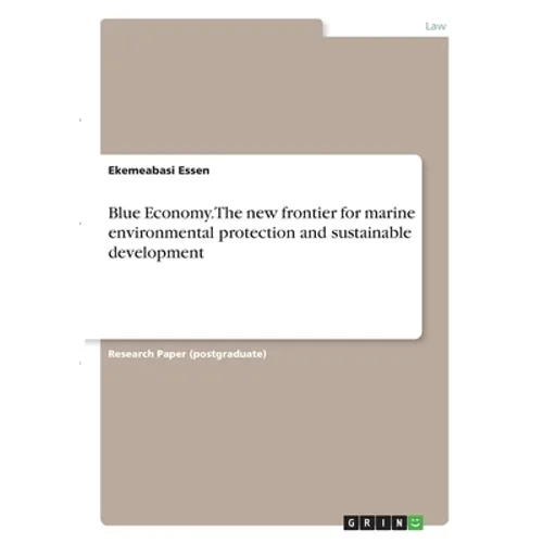 Blue Economy. The new frontier for marine environmental protection and sustainable development