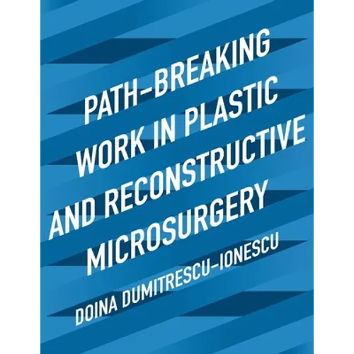 Path-Breaking Work in Plastic and Reconstructive Microsurgery