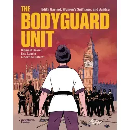 The Bodyguard Unit: Edith Garrud, Women's Suffrage, and Jujitsu