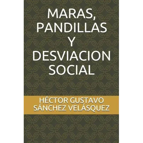 Maras, Pandillas Y Desviacion Social