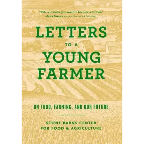 Letters to a Young Farmer: On Food, Farming, and Our Future