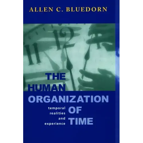 The Human Organization of Time: Temporal Realities and Experience