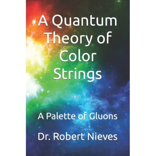A Quantum Theory of Color Strings: A Palette of Gluons