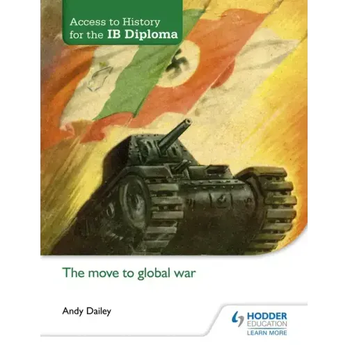 Access to History for the IB Diploma: The Move to Global War: Hodder Education Group