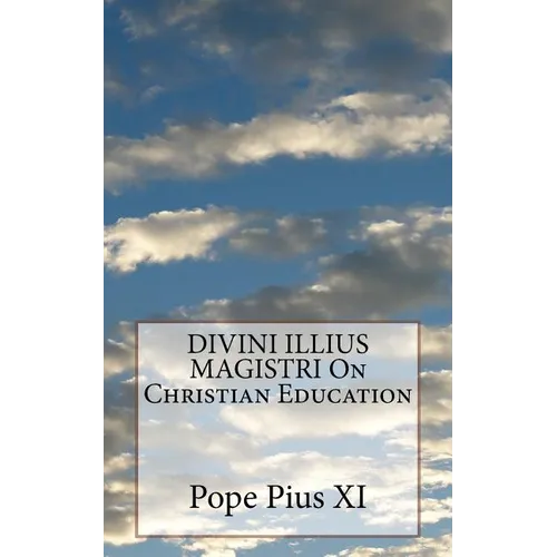 DIVINI ILLIUS MAGISTRI On Christian Education
