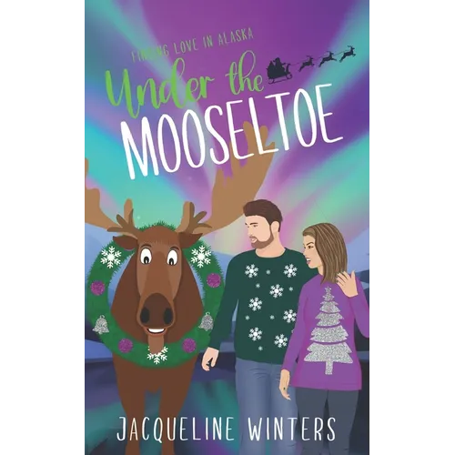Under the Mooseltoe: A Small Town Contemporary Romance