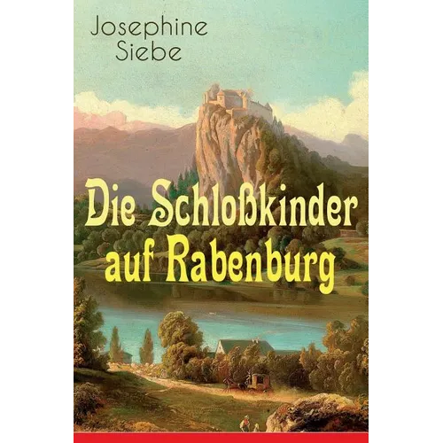Die Schloßkinder Auf Rabenburg: Kinder- Und Jugendroman