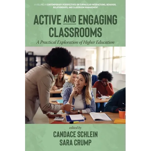 Active and Engaging Classrooms: A Practical Exploration of Higher Education