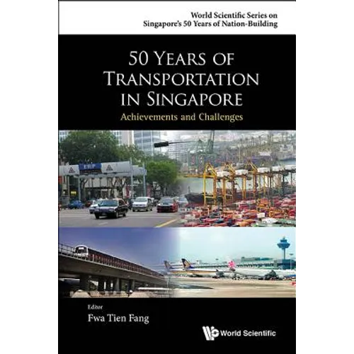 50 Years of Transportation in Singapore: Achievements and Challenges