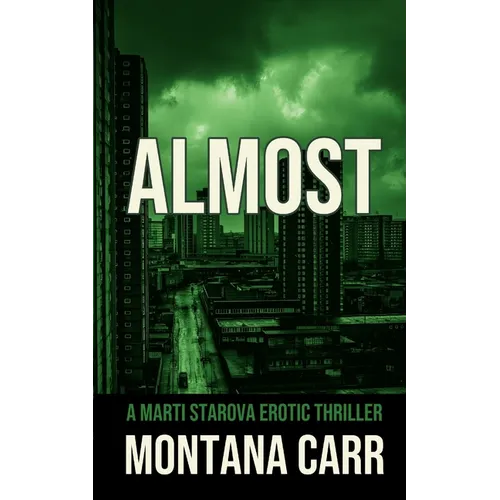 Almost: A Marti Starova Erotic Thriller Book 4