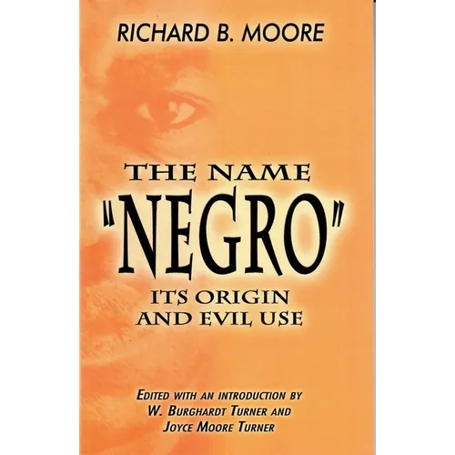 The Name Negro Its Origin and Evil Use Paperback