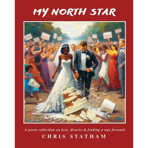 My North Star: A Poetry Collection on Love, Divorce & Finding a Way Forward