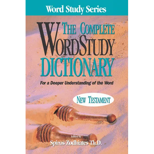 Complete Word Study Dictionary: New Testament