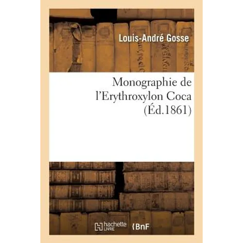 Monographie de l'Erythroxylon Coca