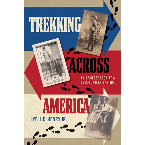 Trekking Across America: An Up-Close Look at a Once-Popular Pastime