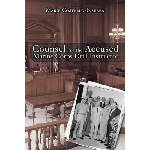 Counsel for the Accused Marine Corps Drill Instructor