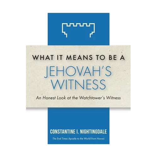 What It Means to Be a Jehovah's Witness: An Honest Look at the Watchtower's Witness