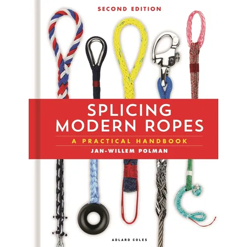 Splicing Modern Ropes 2nd Edition: A Practical Handbook