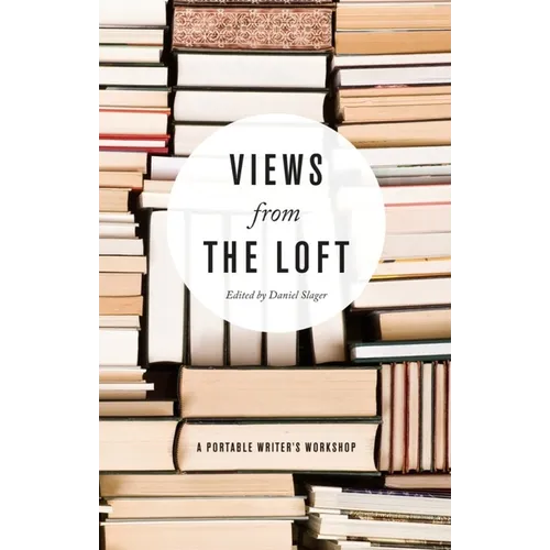 Views from the Loft: A Portable Writer's Workshop
