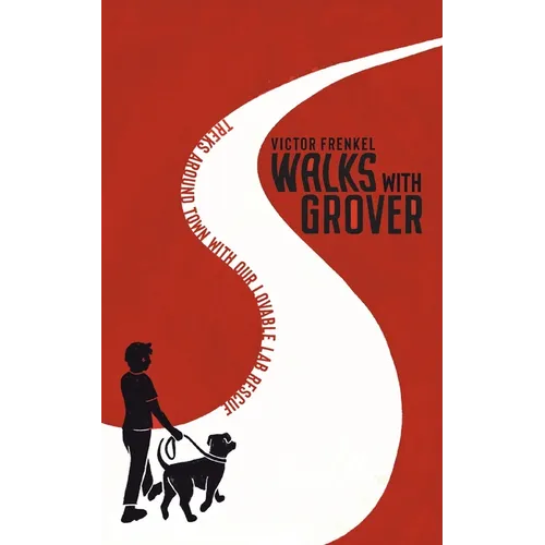 Walks with Grover: Treks Around Town with our Lovable Lab Rescue