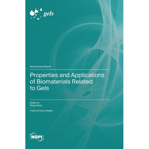 Properties and Applications of Biomaterials Related to Gels