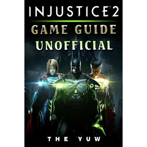 Injustice 2 Game Guide Unofficial