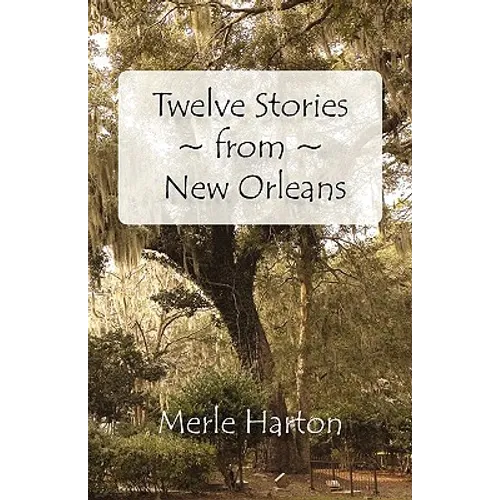 Twelve Stories from New Orleans