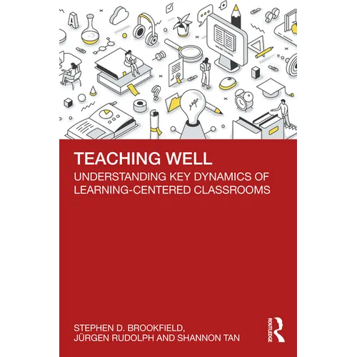 Teaching Well: Understanding Key Dynamics of Learning-Centered Classrooms