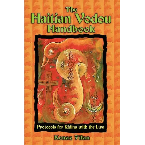 The Haitian Vodou Handbook: Protocols for Riding with the Lwa