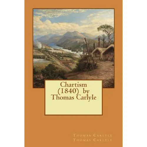 Chartism (1840) by Thomas Carlyle